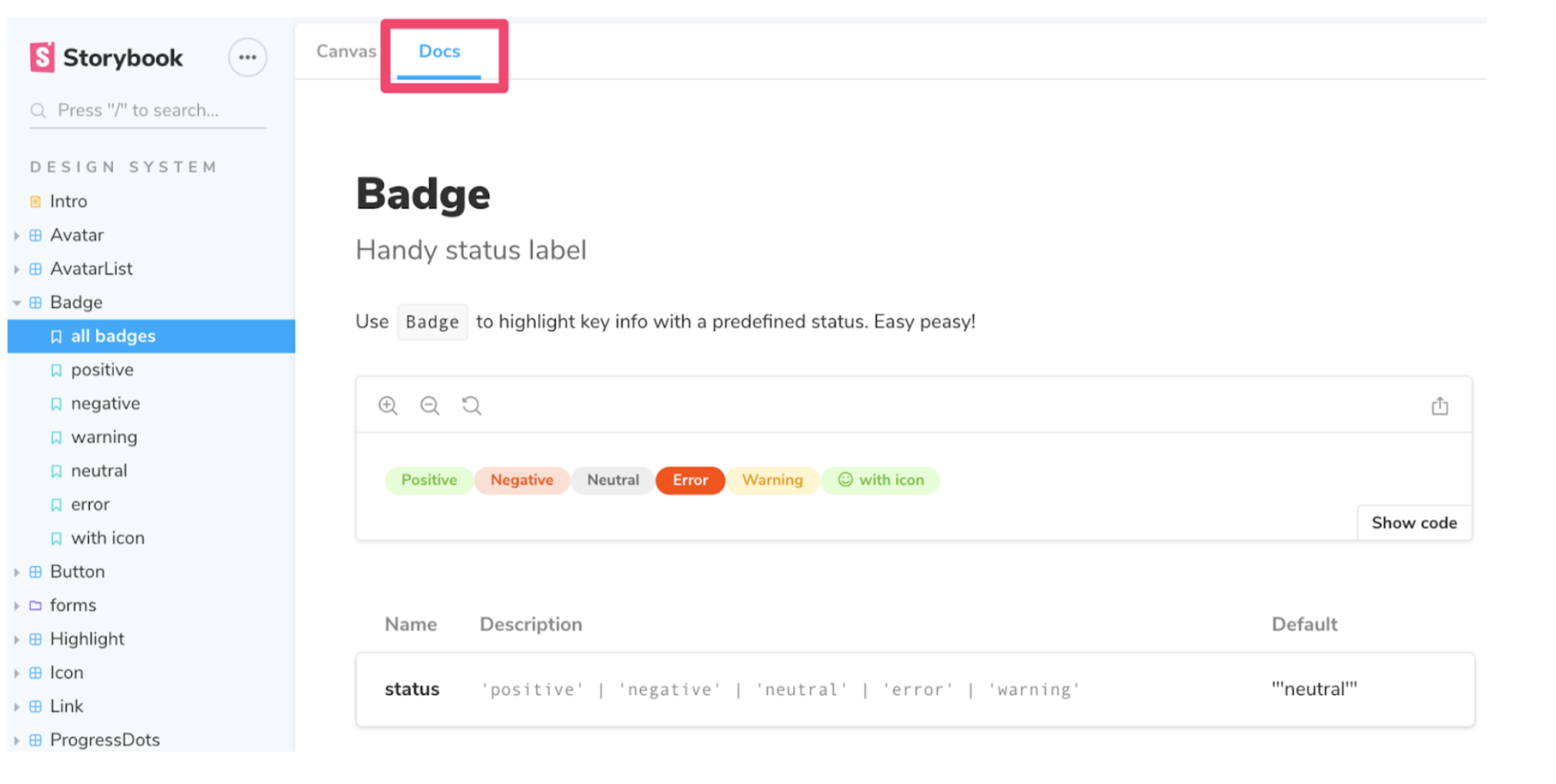 Storybook is an open source project that can be installed in any JS-based frontend.